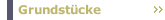 Grundst&uuml;cke